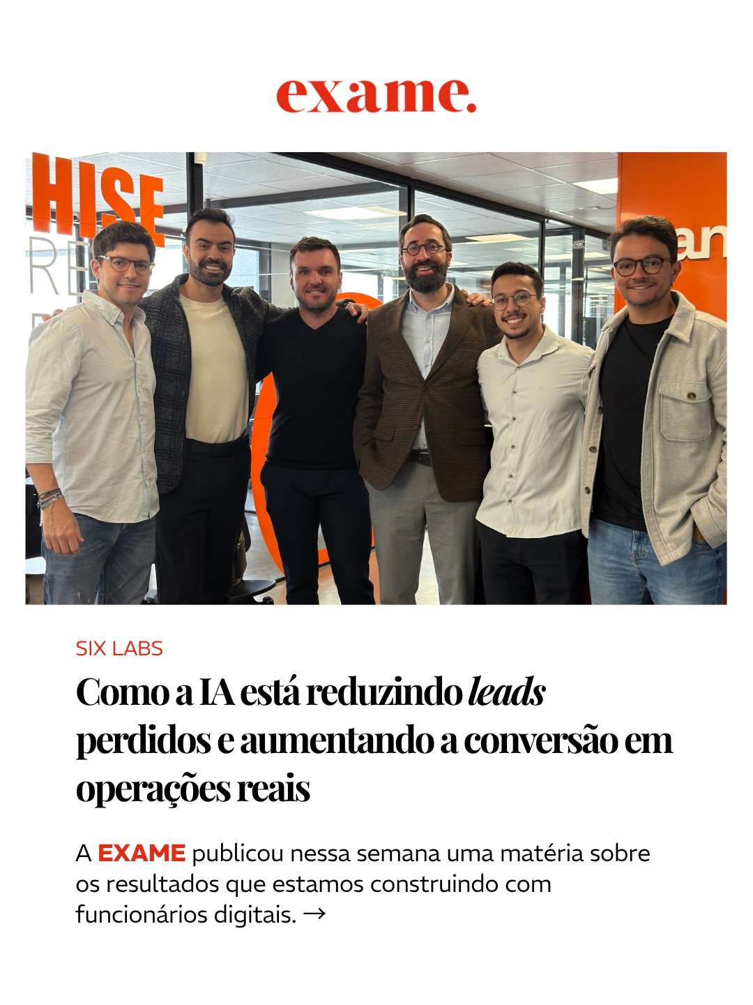 Publicação da SIX LABS sobre a reportagem da Exame: como a IA está reduzindo leads perdidos e aumentando a conversão em operações reais